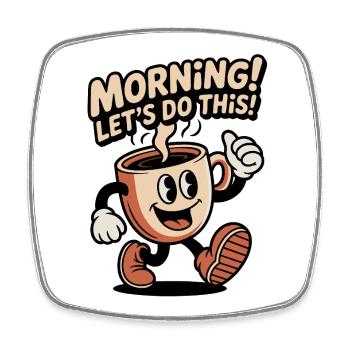 Motivation du café du matin - Magnet carré - blanc - Devant