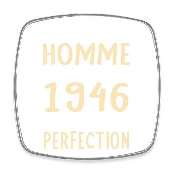 Born in 1946 – Near perfection - Square fridge magnet - white - Front