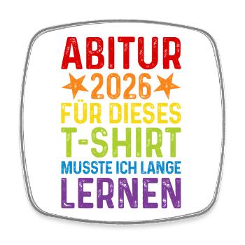 Abitur 2026 T-Shirt Saying Long Learning Abi - Square fridge magnet - white - Front