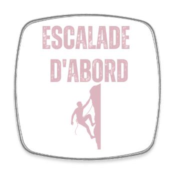 Escalade d'abord - Magnet carré - blanc - Devant