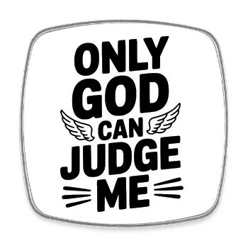 Only God Can Judge Me - Square fridge magnet - white - Front