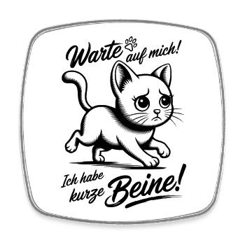 Warte auf mich Ich habe kurze Beine - Kleine Katze - Viereckiger Kühlschrankmagnet - Weiß - Vorne