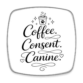 coffee, consent, canine - Square fridge magnet - white - Front