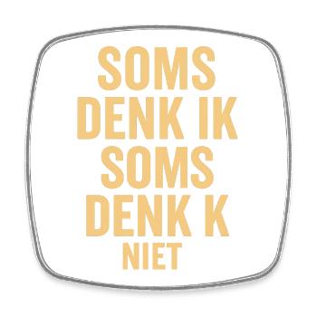 Sometimes I don't think - Square fridge magnet - white - Front