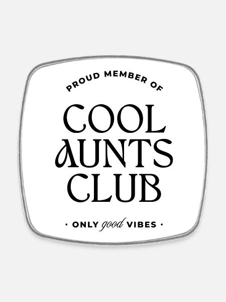 Cool Aunts Club - Viereckiger Kühlschrankmagnet - Weiß