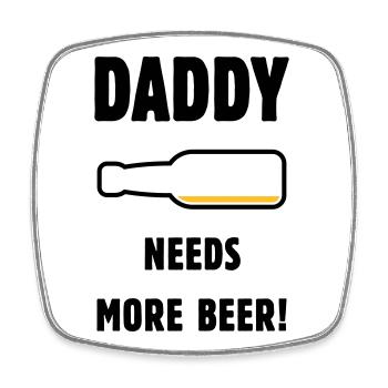 Papa a besoin de plus de bière ! (Papa / Papa / Bière / PUT) - Magnet carré - blanc - Devant