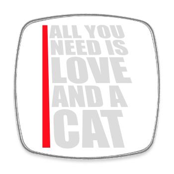 All You Need Is Love And A Cat Lustig Katze Spruch - Viereckiger Kühlschrankmagnet - Weiß - Vorne