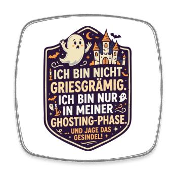 Ghosting Phase lustiger Halloween Spruch - Viereckiger Kühlschrankmagnet - Weiß - Vorne