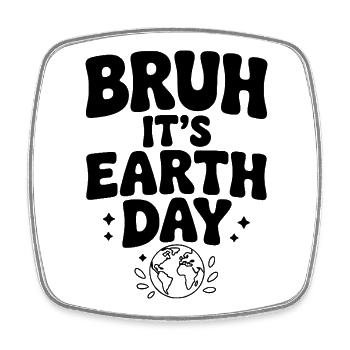 Bruh, es ist Earth Day - Viereckiger Kühlschrankmagnet - Weiß - Vorne