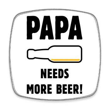 Papa Needs More Beer! (Vater Papi Bier / POS 2C) - Viereckiger Kühlschrankmagnet - Weiß - Vorne