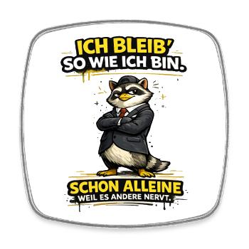 Ich bleib so wie ich Bin Statement - Viereckiger Kühlschrankmagnet - Weiß - Vorne