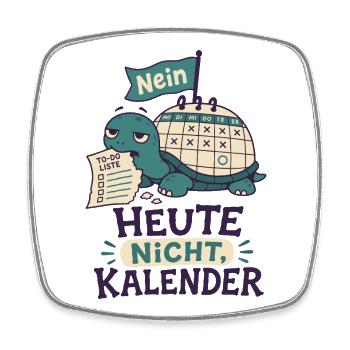 Heute nicht Kalender - Viereckiger Kühlschrankmagnet - Weiß - Vorne