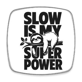 Slow Is My Super Power - Viereckiger Kühlschrankmagnet - Weiß - Vorne