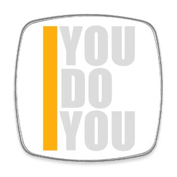 You Do You Funny Self-Confidence Freedom Logo - Square fridge magnet - white - Front