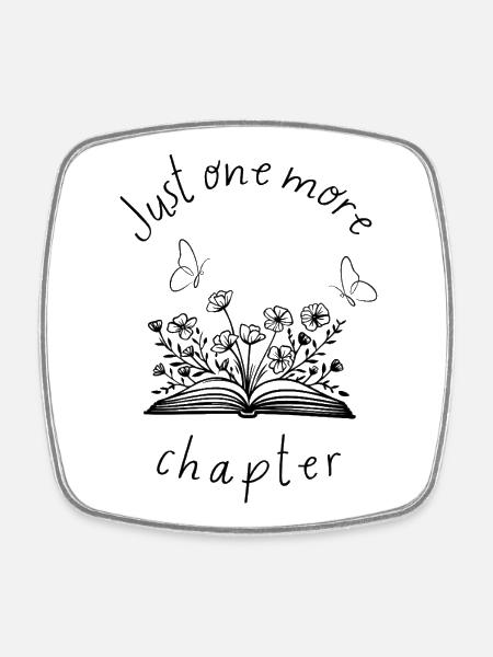 just one more chapter - Viereckiger Kühlschrankmagnet - Weiß