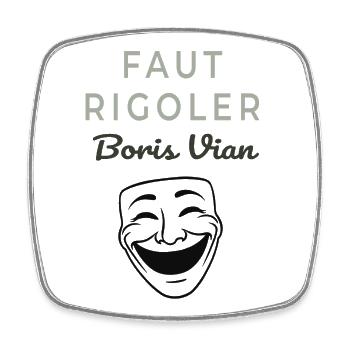 Faut Rigoler Boris Vian - Magnet carré - blanc - Devant