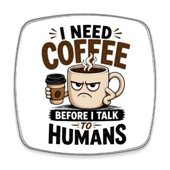 J’ai besoin d’un café avant de parler aux humains - Magnet carré - blanc - Devant