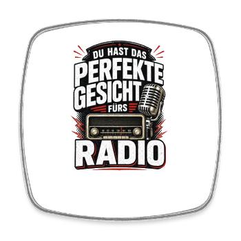 Du hast das Perfekte Gesicht fürs Radio - Viereckiger Kühlschrankmagnet - Weiß - Vorne