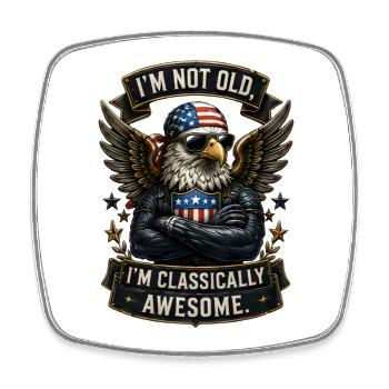 I'm Not Old, I'm Classically Awesome - Square fridge magnet - white - Front
