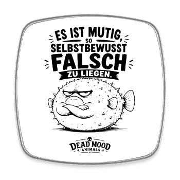 Es ist mutig, so selbstbewusst falsch zu liegen - Viereckiger Kühlschrankmagnet - Weiß - Vorne