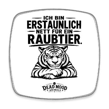 Lustiges Tiger Shirt | Schwarzer Humor & Sarkasmus - Viereckiger Kühlschrankmagnet - Weiß - Vorne