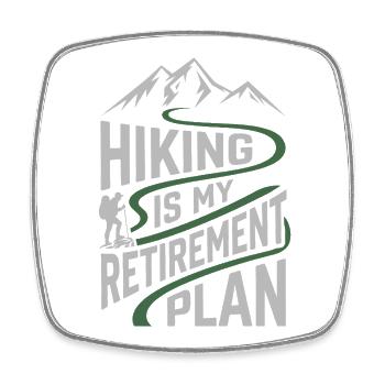 Hiking is My Retirement Plan - Square fridge magnet - white - Front