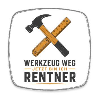 Werkzeug weg jetzt bin ich Rentner – Handwerker - Viereckiger Kühlschrankmagnet - Weiß - Vorne