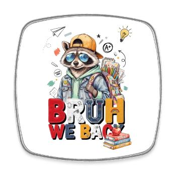 Bruh We Back School Raccoon - Square fridge magnet - white - Front