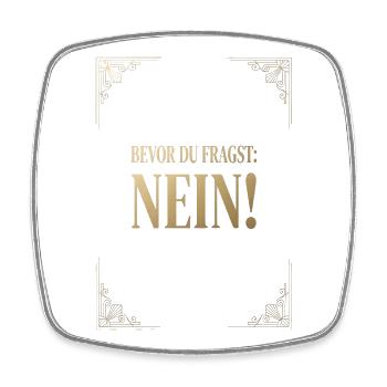 Bevor du fragst Nein - Viereckiger Kühlschrankmagnet - Weiß - Vorne
