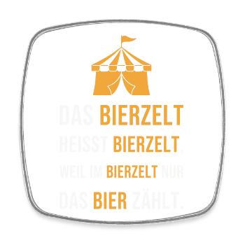 Das Bierzelt heisst Bierzelt - Festzelt Spruch - Viereckiger Kühlschrankmagnet - Weiß - Vorne