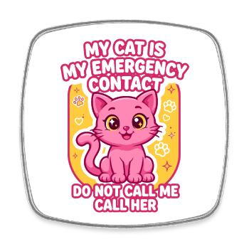 My Cat Is My Emergency Contact - Viereckiger Kühlschrankmagnet - Weiß - Vorne