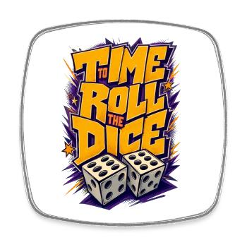 Time to Roll the Dice - Square fridge magnet - white - Front