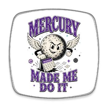 Mercury Made Me Do It – Astrology Humor - Square fridge magnet - white - Front