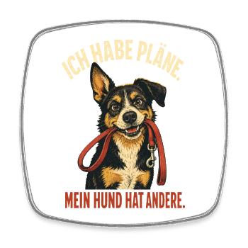 Ich habe Pläne – Lustiger Hundespruch - Viereckiger Kühlschrankmagnet - Weiß - Vorne