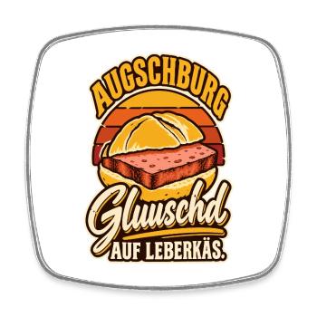 Augschburg Gluuschd Leberkäs - Viereckiger Kühlschrankmagnet - Weiß - Vorne