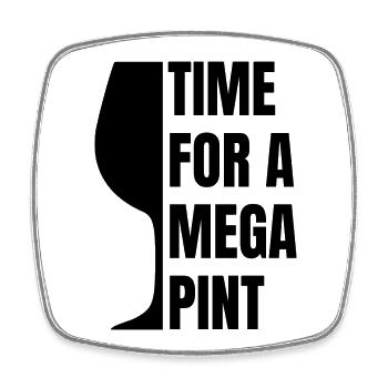 Time for a mega pint - Square fridge magnet - white - Front