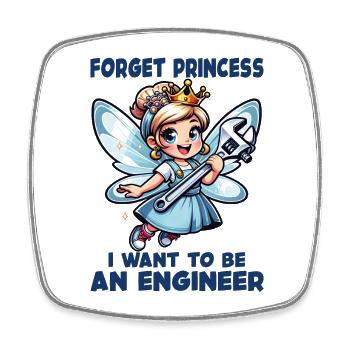 Vergiss Fee und Prinzessin - ich bin Ingenieur - Viereckiger Kühlschrankmagnet - Weiß - Vorne