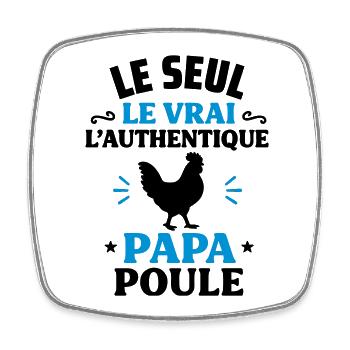 Le seul papa poule, idée cadeau fête des pères - Magnet carré - blanc - Devant