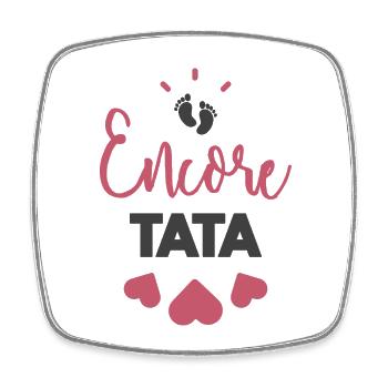 Encore tata - Magnet carré - blanc - Devant