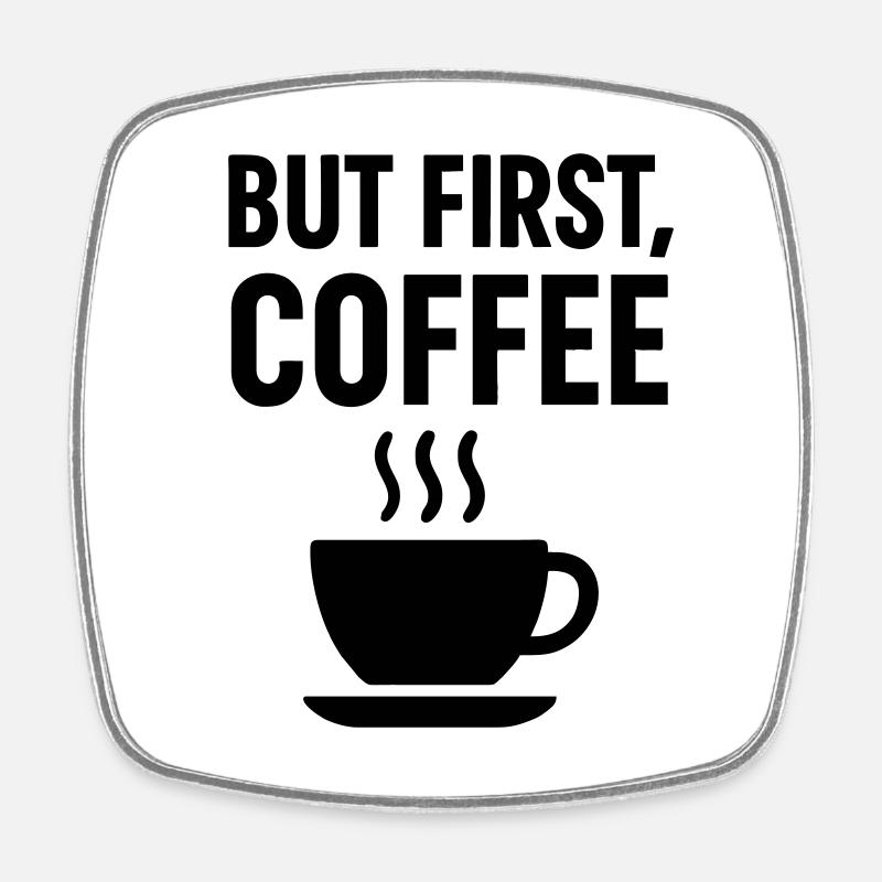 Kaffee But First Coffee - Magnet carré - blanc