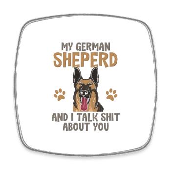 My German Shepherd And I Talk ... About You - Viereckiger Kühlschrankmagnet - Weiß - Vorne