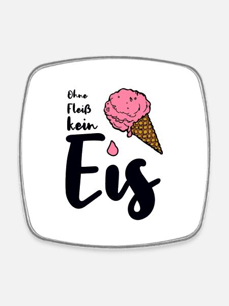 Ohne Fleiß kein Eis Spruch Eisverkäufer Sommer - Viereckiger Kühlschrankmagnet - Weiß