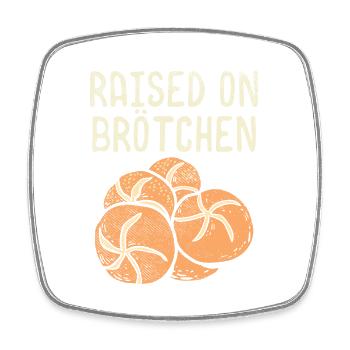 Raised On Brotchen - Viereckiger Kühlschrankmagnet - Weiß - Vorne