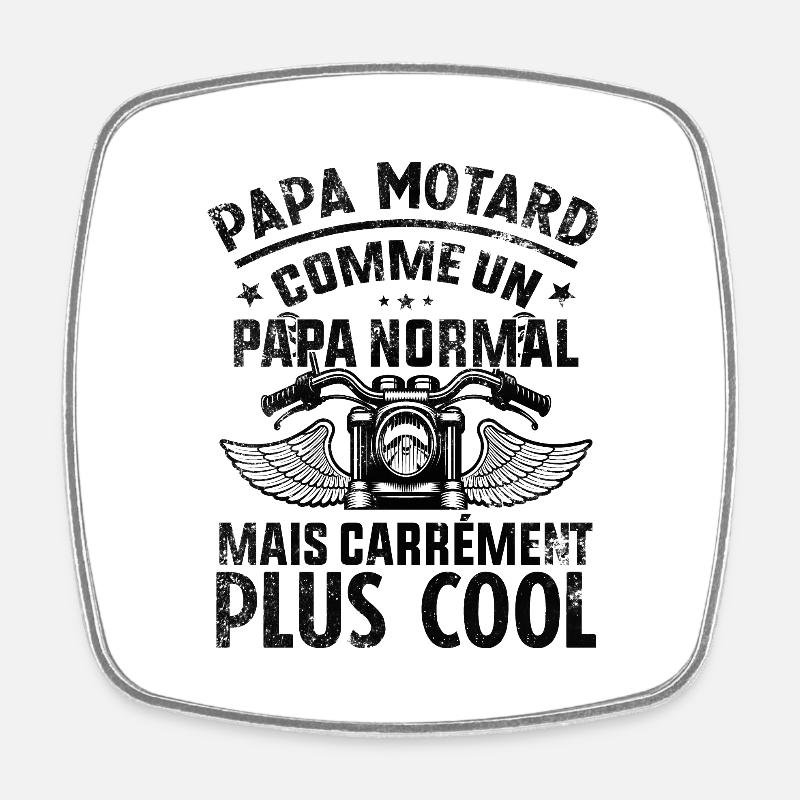 Papa Motard Comme Un Papa Normal Mais Plus Cool - Magnet carré - blanc