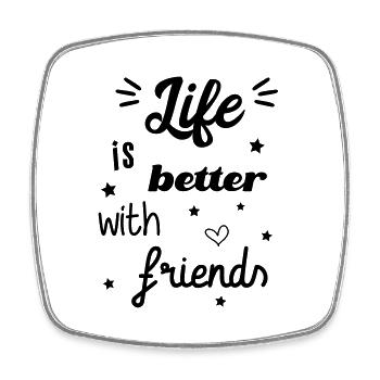 Life is better with friends - Viereckiger Kühlschrankmagnet - Weiß - Vorne