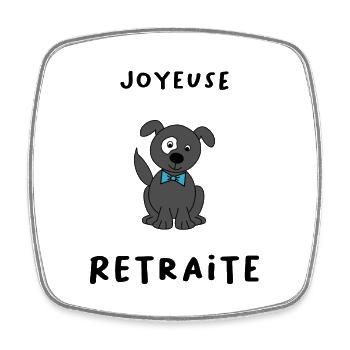 RETRAITE. BONNE RETRAITE. JOYEUSE RETRAITE. CHIEN - Magnet carré - blanc - Devant
