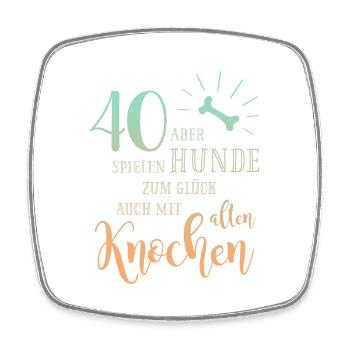 40 Hunde spielen zum Glück auch mit alten Knochen - Viereckiger Kühlschrankmagnet - Weiß - Vorne