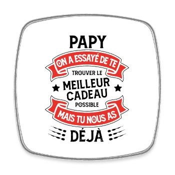 Papy Meilleur Cadeau Tu Nous As Déjà Humour - Magnet carré - blanc - Devant