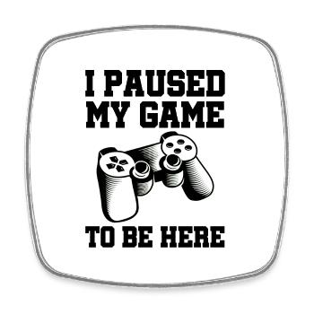 I Paused My Game Video Game Player Gaming Gamer Ne - Viereckiger Kühlschrankmagnet - Weiß - Vorne