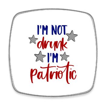 Im Not Drunk I m Patriotic 4th of July - Square fridge magnet - white - Front